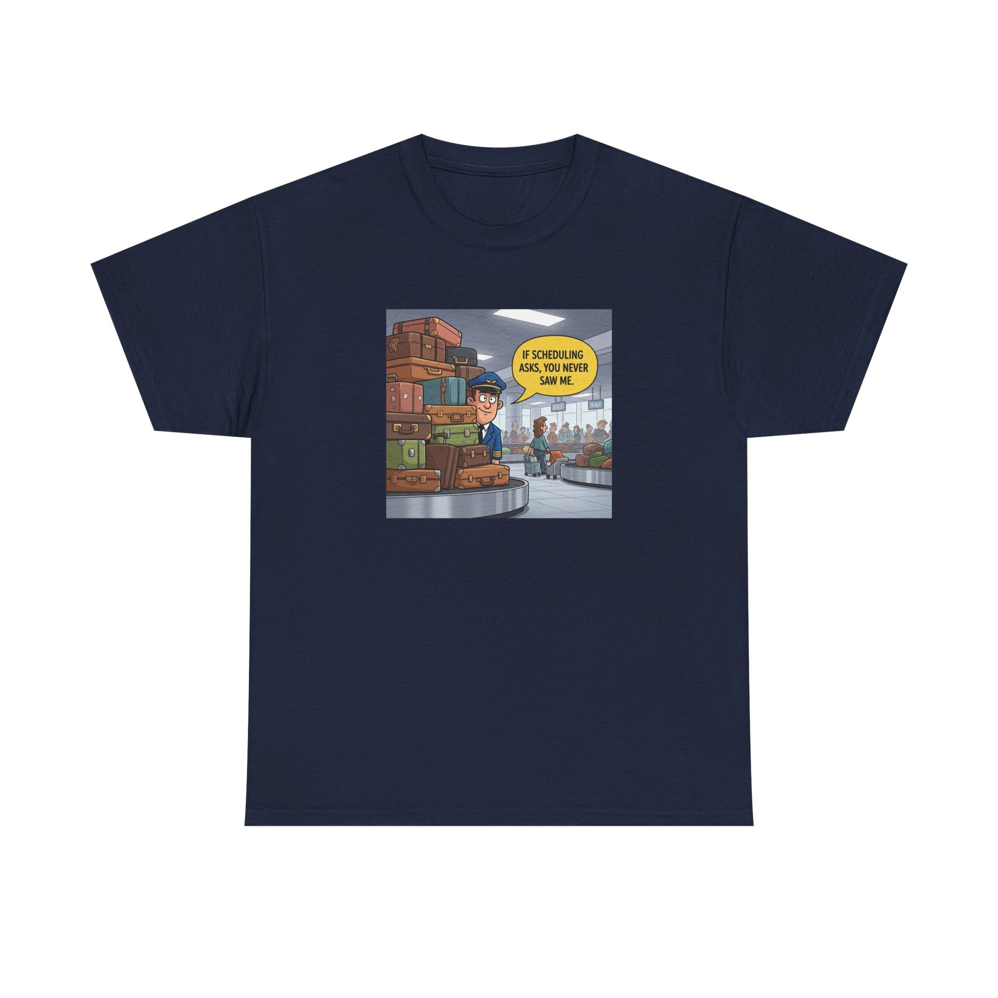 Don't Tell Scheduling, unisex, airline humor. heavyweight tee