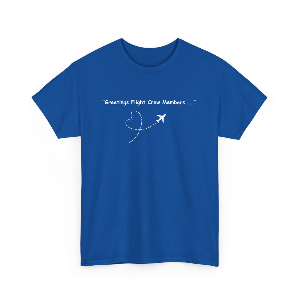 Greetings Crew Members Unisex T-Shirt, Air Travel Greetings Tee, Travel T-Shirt, Pilot Gift, Flight Crew Shirt, Vacation Outfit, Aviation Humor