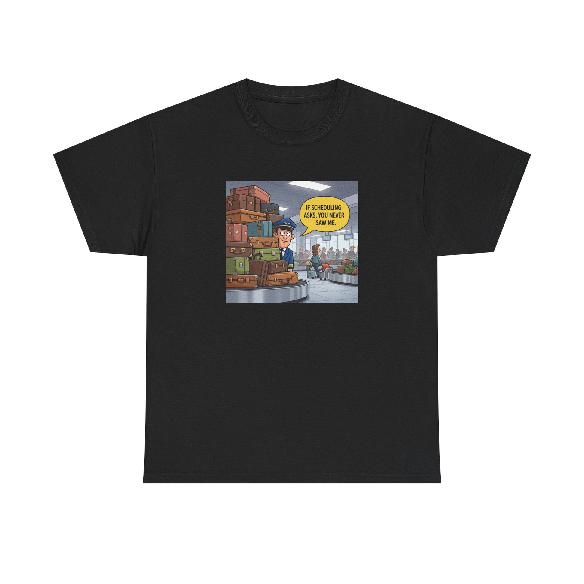 Don't Tell Scheduling, unisex, airline humor. heavyweight tee