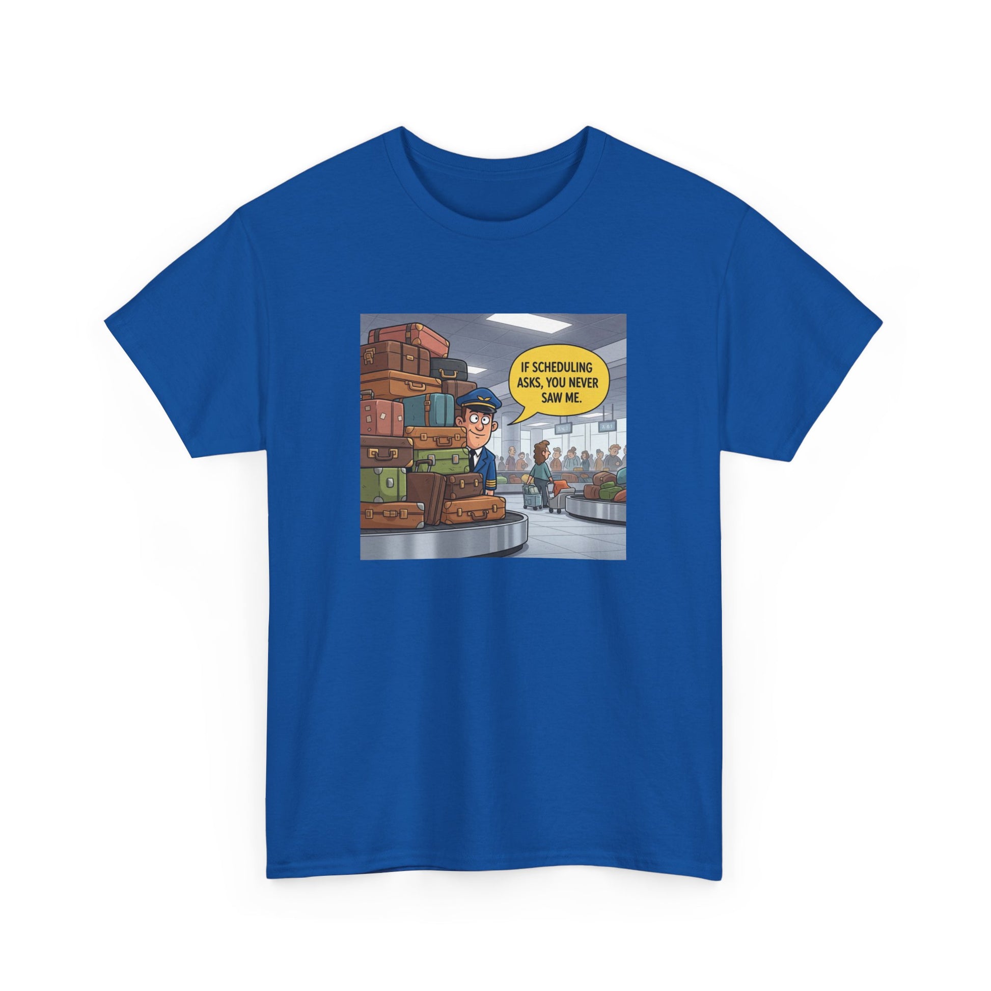 Don't Tell Scheduling, unisex, airline humor. heavyweight tee