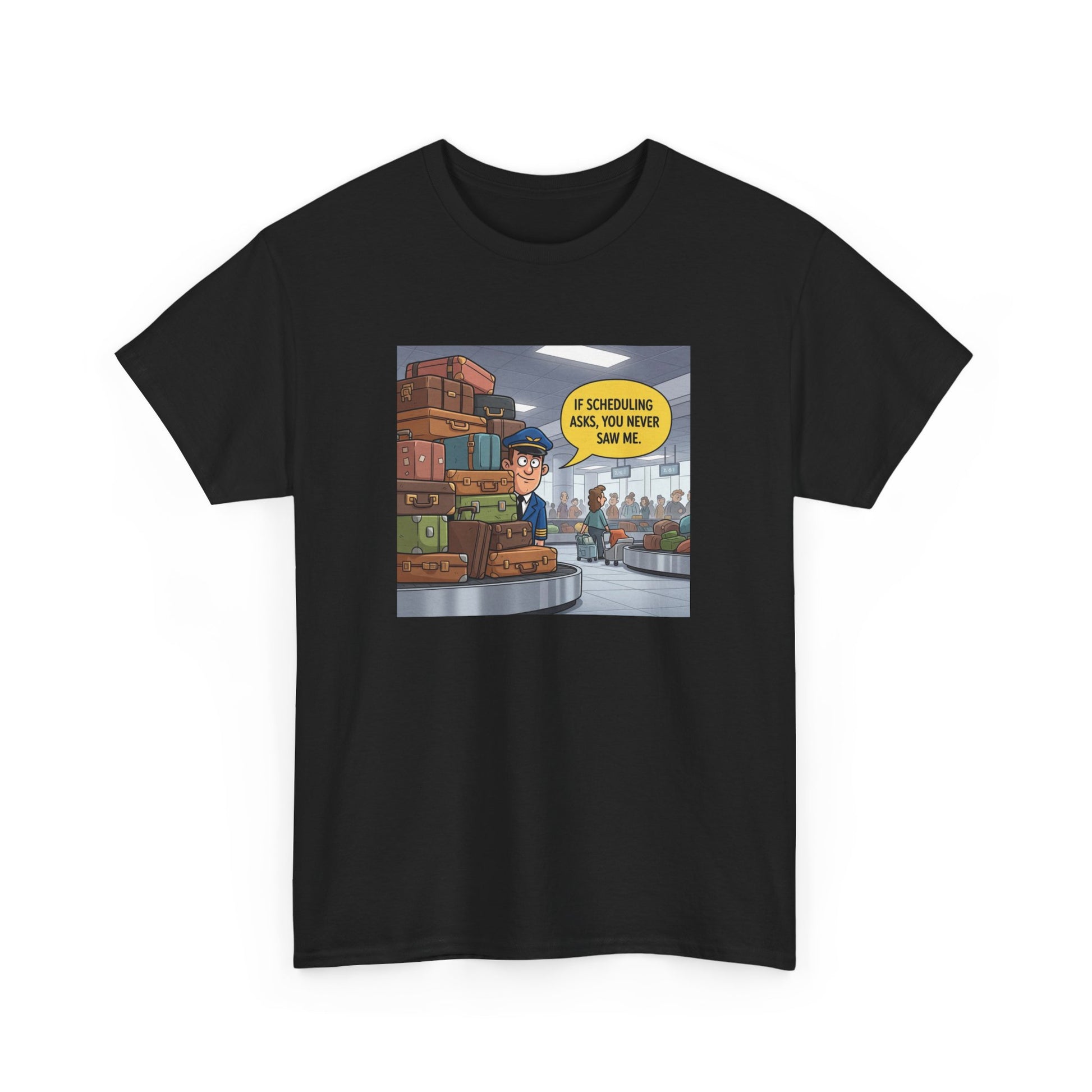 Don't Tell Scheduling, unisex, airline humor. heavyweight tee