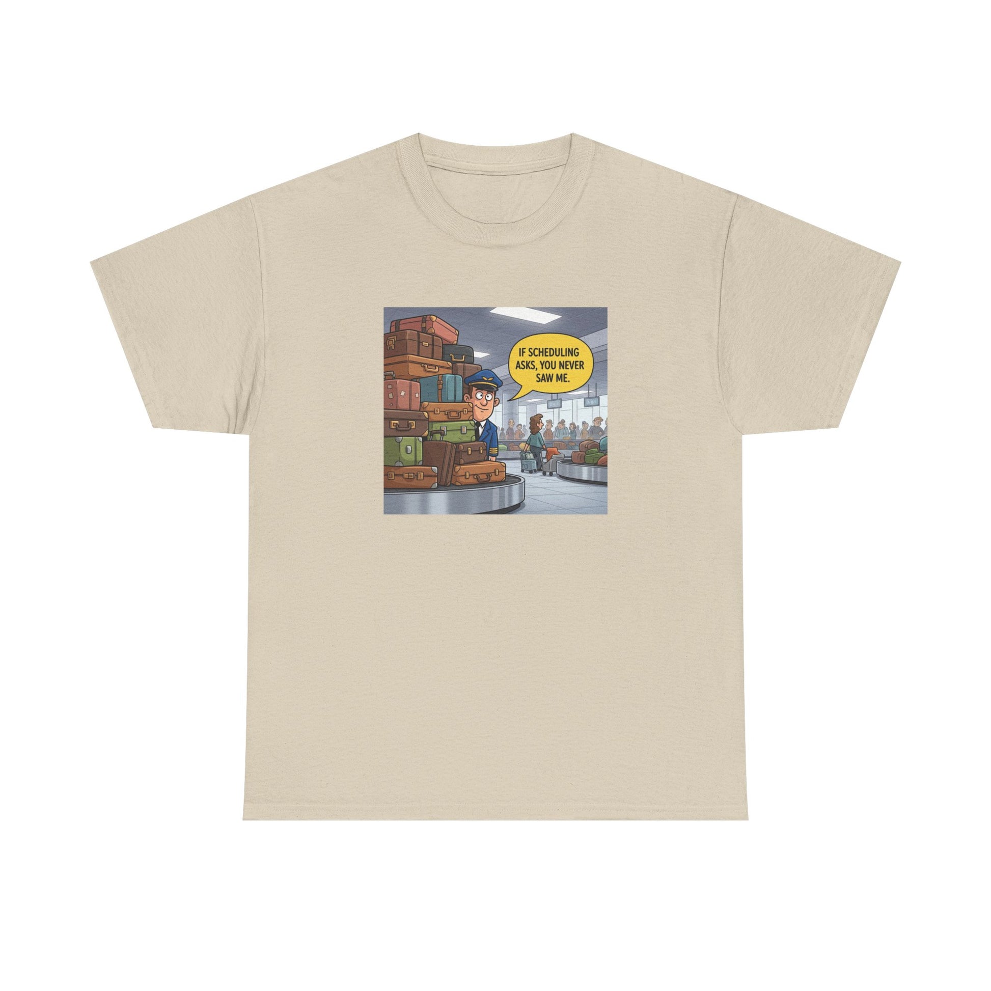 Don't Tell Scheduling, unisex, airline humor. heavyweight tee