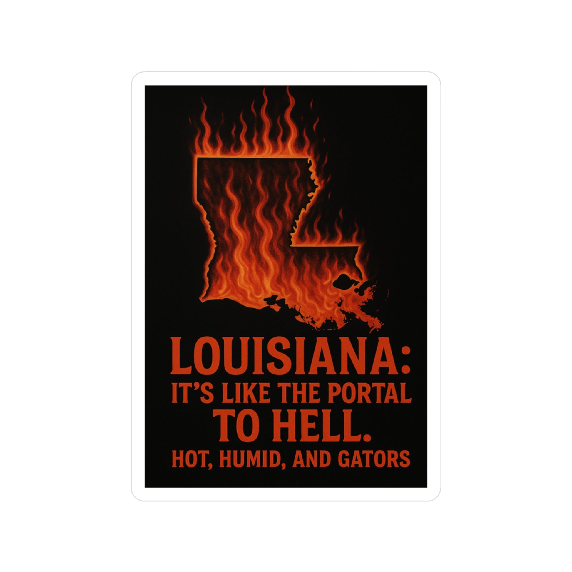 Louisiana Portal to Hell-Snark Vinyl Decal | Humorous Wall Art Sticker | Home Decor | Gift for Southerners | Local Pride Decoration | Car Decal