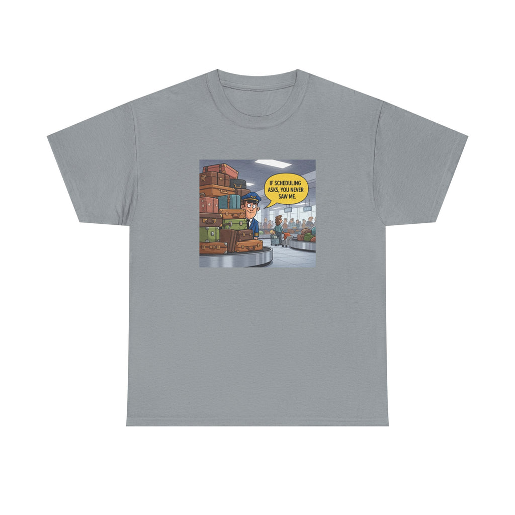 Don't Tell Scheduling, unisex, airline humor. heavyweight tee