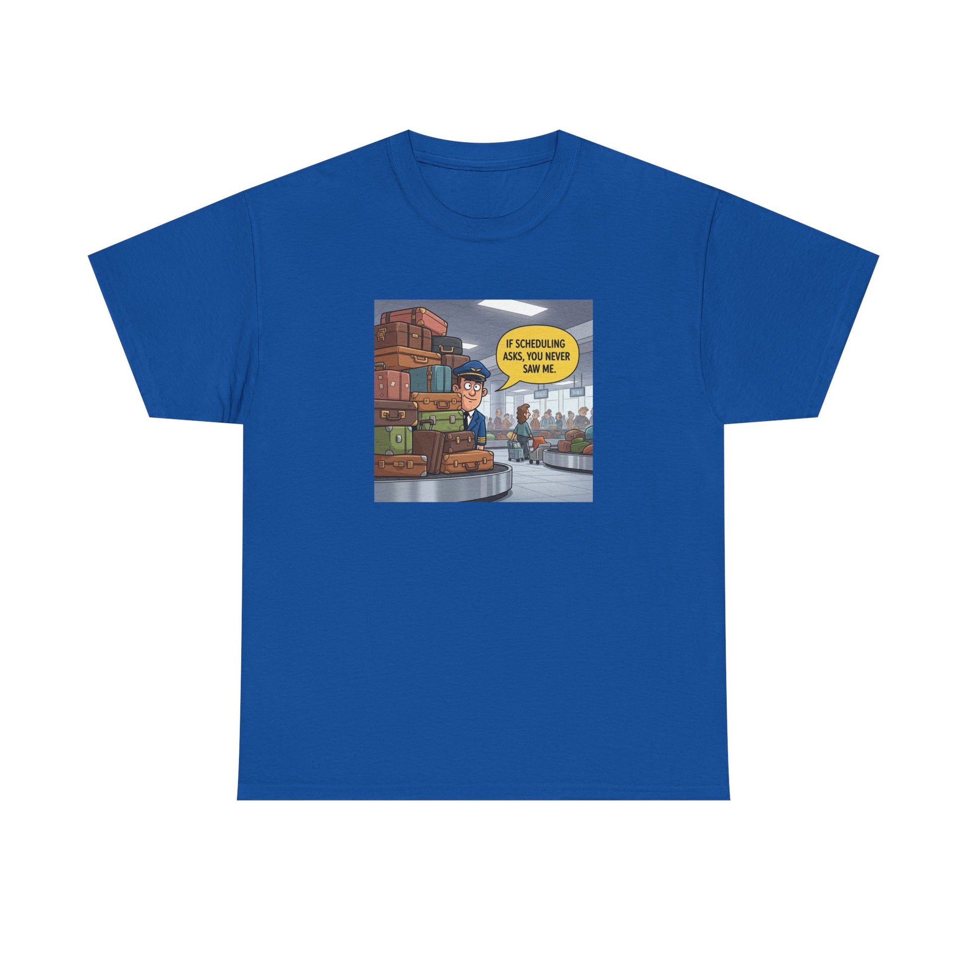 Don't Tell Scheduling, unisex, airline humor. heavyweight tee