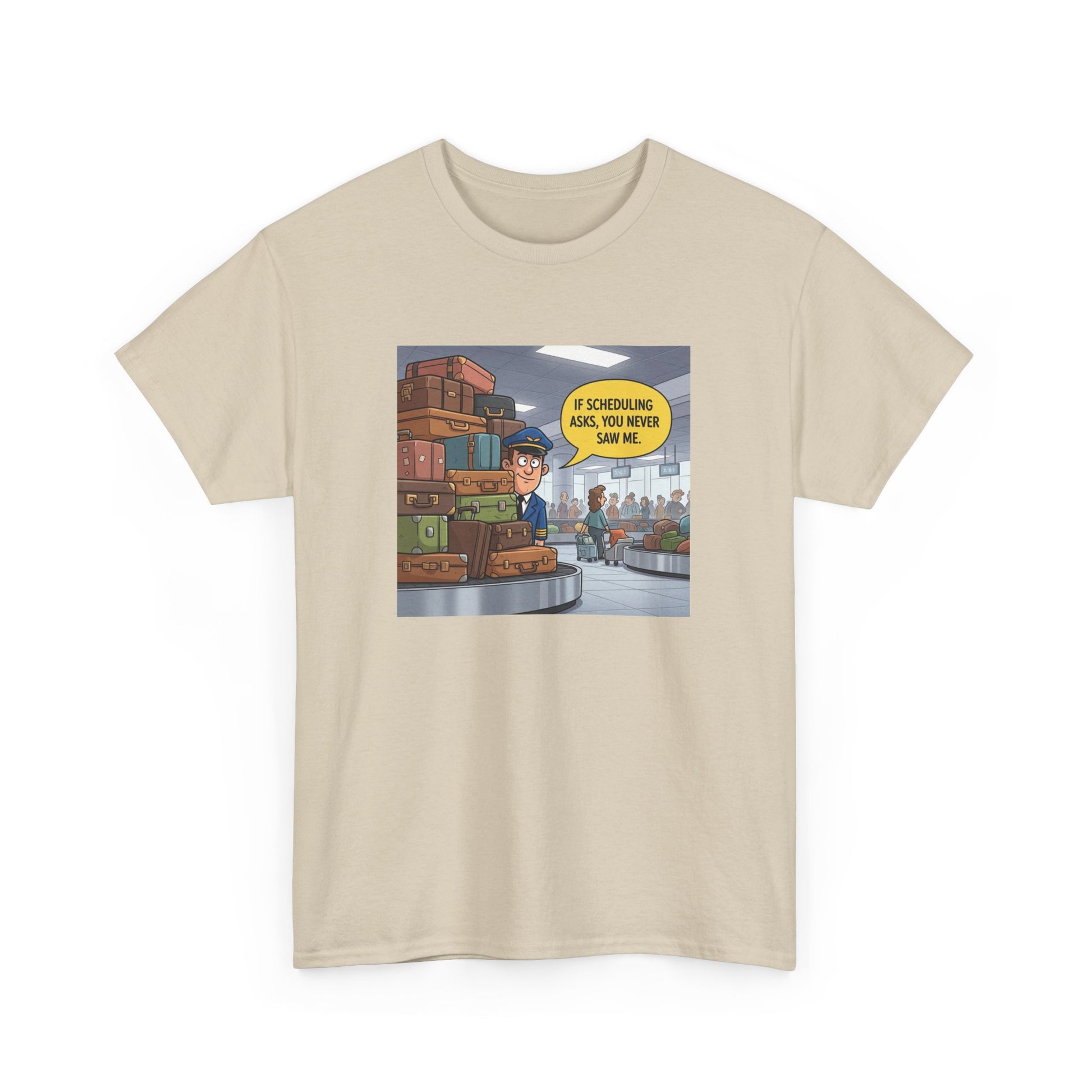 Don't Tell Scheduling, unisex, airline humor. heavyweight tee