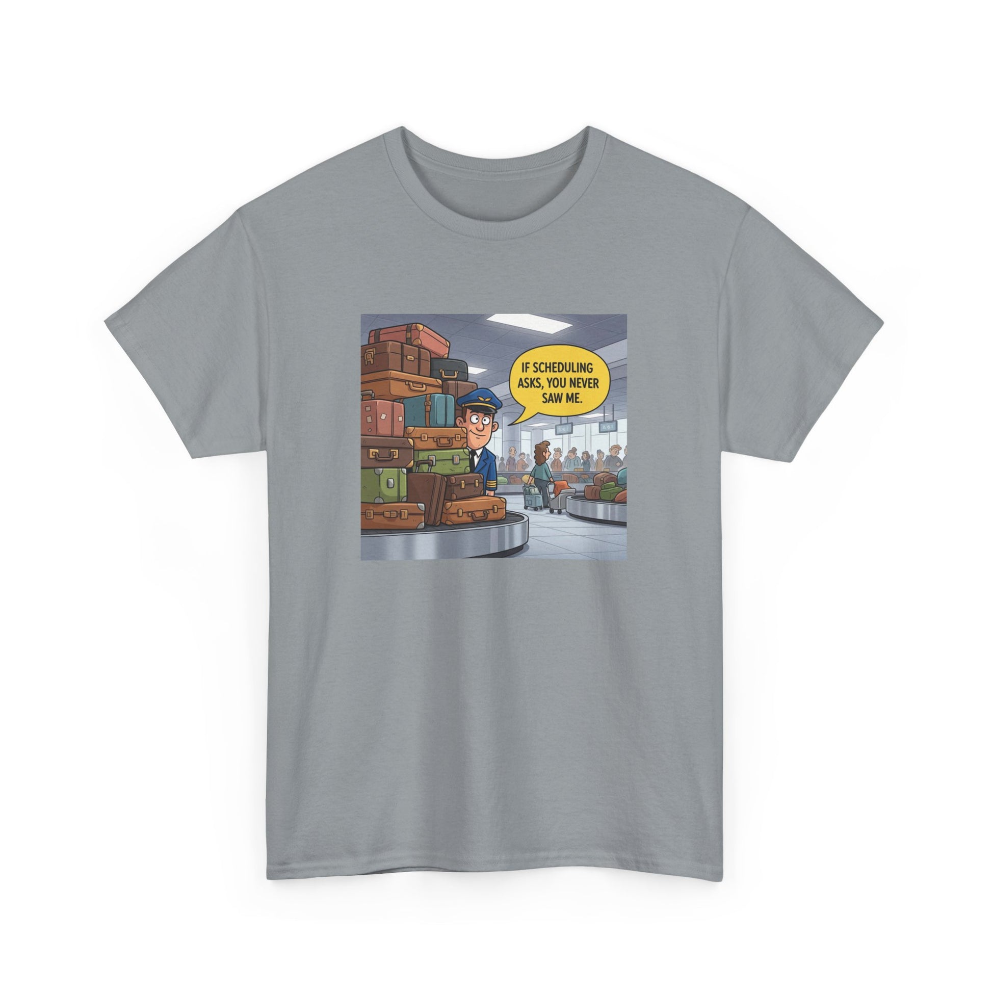 Don't Tell Scheduling, unisex, airline humor. heavyweight tee