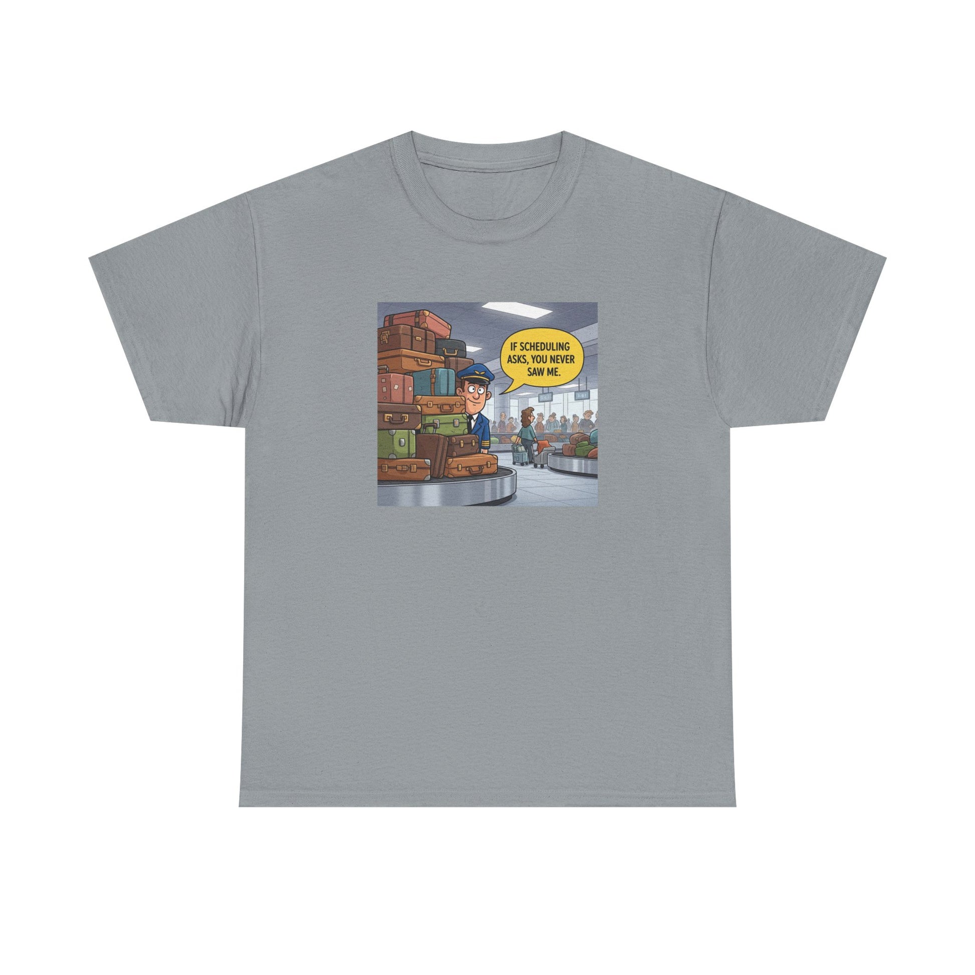 Don't Tell Scheduling, unisex, airline humor. heavyweight tee