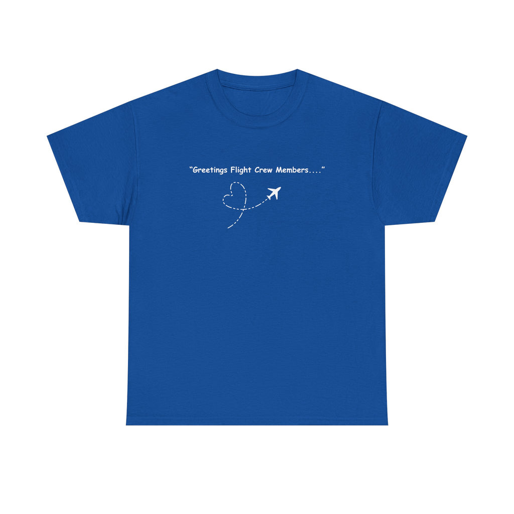 Greetings Crew Members Unisex T-Shirt, Air Travel Greetings Tee, Travel T-Shirt, Pilot Gift, Flight Crew Shirt, Vacation Outfit, Aviation Humor