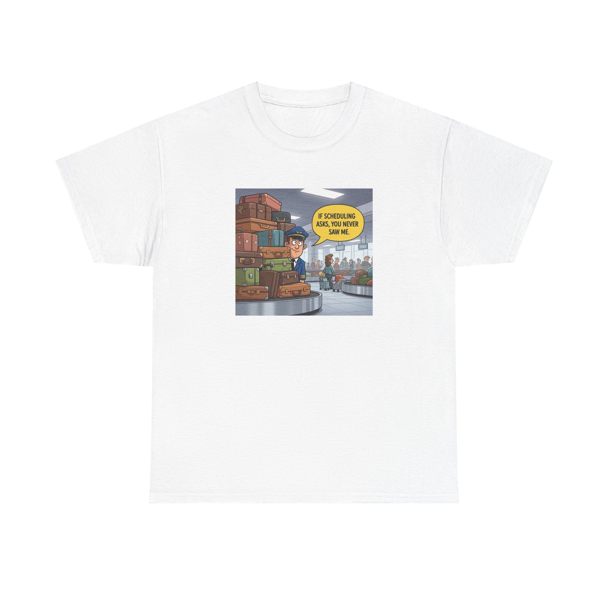 Don't Tell Scheduling, unisex, airline humor. heavyweight tee